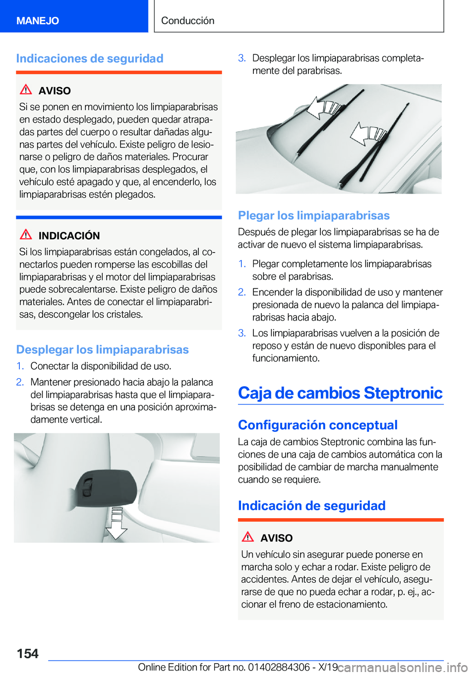 BMW 8 SERIES GRAN COUPE 2020  Manuales de Empleo (in Spanish) �I�n�d�i�c�a�c�i�o�n�e�s��d�e��s�e�g�u�r�i�d�a�d
�A�V�I�S�O
�S�i��s�e��p�o�n�e�n��e�n��m�o�v�i�m�i�e�n�t�o��l�o�s��l�i�m�p�i�a�p�a�r�a�b�r�i�s�a�s �e�n��e�s�t�a�d�o��d�e�s�p�l�e�g�a�d�o�,��