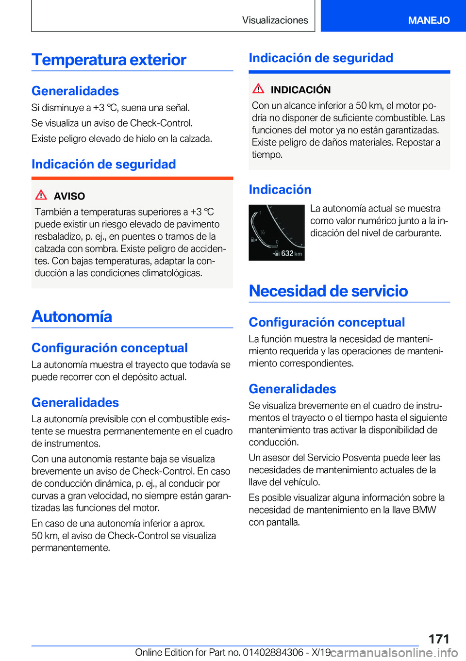 BMW 8 SERIES GRAN COUPE 2020  Manuales de Empleo (in Spanish) �T�e�m�p�e�r�a�t�u�r�a��e�x�t�e�r�i�o�r
�G�e�n�e�r�a�l�i�d�a�d�e�s
�S�i��d�i�s�m�i�n�u�y�e��a��+�3�