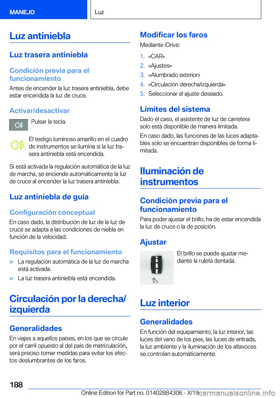 BMW 8 SERIES GRAN COUPE 2020  Manuales de Empleo (in Spanish) �L�u�z��a�n�t�i�n�i�e�b�l�a
�L�u�z��t�r�a�s�e�r�a��a�n�t�i�n�i�e�b�l�a
�C�o�n�d�i�c�i�