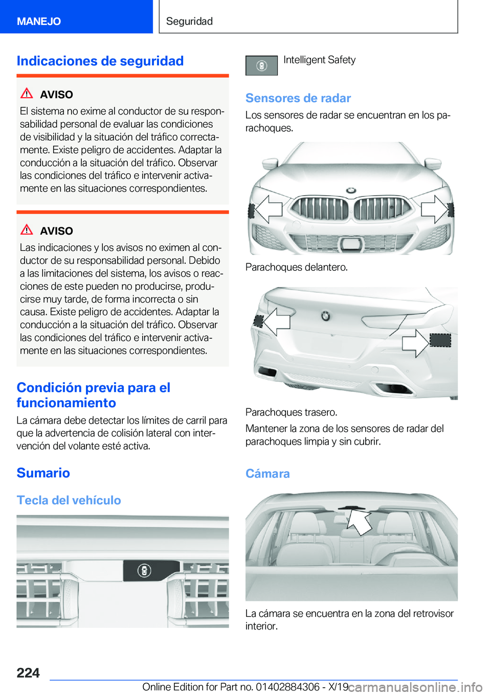 BMW 8 SERIES GRAN COUPE 2020  Manuales de Empleo (in Spanish) �I�n�d�i�c�a�c�i�o�n�e�s��d�e��s�e�g�u�r�i�d�a�d
�A�V�I�S�O
�E�l��s�i�s�t�e�m�a��n�o��e�x�i�m�e��a�l��c�o�n�d�u�c�t�o�r��d�e��s�u��r�e�s�p�o�nª
�s�a�b�i�l�i�d�a�d��p�e�r�s�o�n�a�l��d�e�