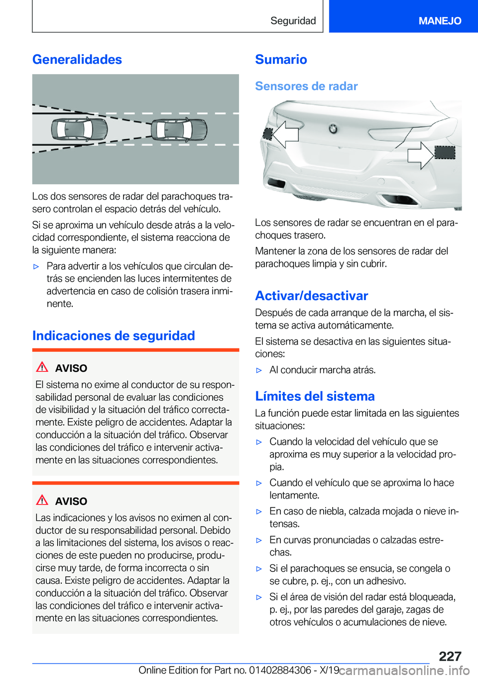 BMW 8 SERIES GRAN COUPE 2020  Manuales de Empleo (in Spanish) �G�e�n�e�r�a�l�i�d�a�d�e�s
�L�o�s��d�o�s��s�e�n�s�o�r�e�s��d�e��r�a�d�a�r��d�e�l��p�a�r�a�c�h�o�q�u�e�s��t�r�aª
�s�e�r�o��c�o�n�t�r�o�l�a�n��e�l��e�s�p�a�c�i�o��d�e�t�r�