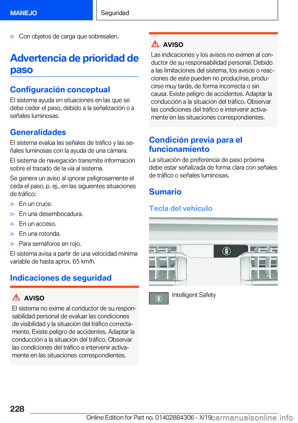 BMW 8 SERIES GRAN COUPE 2020  Manuales de Empleo (in Spanish) x�C�o�n��o�b�j�e�t�o�s��d�e��c�a�r�g�a��q�u�e��s�o�b�r�e�s�a�l�e�n�.
�A�d�v�e�r�t�e�n�c�i�a��d�e��p�r�i�o�r�i�d�a�d��d�e�p�a�s�o
�C�o�n�f�i�g�u�r�a�c�i�