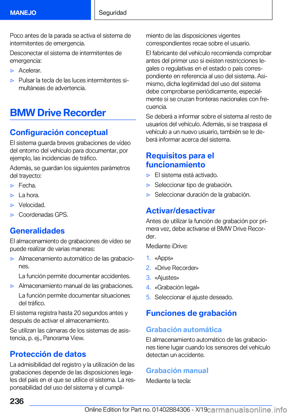BMW 8 SERIES GRAN COUPE 2020  Manuales de Empleo (in Spanish) �P�o�c�o��a�n�t�e�s��d�e��l�a��p�a�r�a�d�a��s�e��a�c�t�i�v�a��e�l��s�i�s�t�e�m�a��d�e�i�n�t�e�r�m�i�t�e�n�t�e�s��d�e��e�m�e�r�g�e�n�c�i�a�.
�D�e�s�c�o�n�e�c�t�a�r��e�l��s�i�s�t�e�m�a��d�