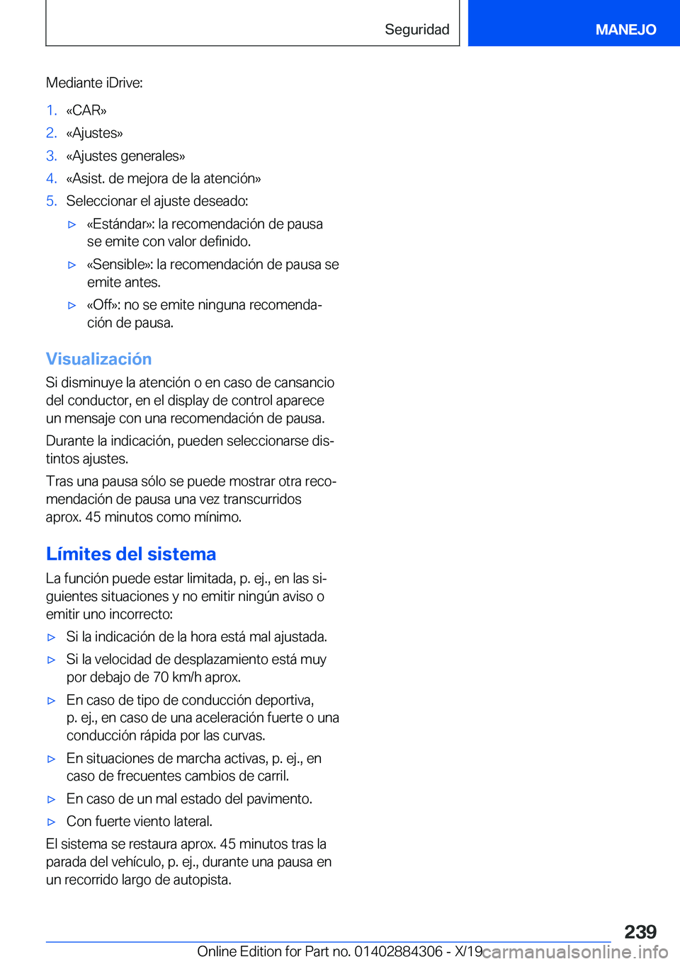 BMW 8 SERIES GRAN COUPE 2020  Manuales de Empleo (in Spanish) �M�e�d�i�a�n�t�e��i�D�r�i�v�e�:�1�.�«�C�A�R�{�2�.�«�A�j�u�s�t�e�s�{�3�.�«�A�j�u�s�t�e�s��g�e�n�e�r�a�l�e�s�{�4�.�«�A�s�i�s�t�.��d�e��m�e�j�o�r�a��d�e��l�a��a�t�e�n�c�i�