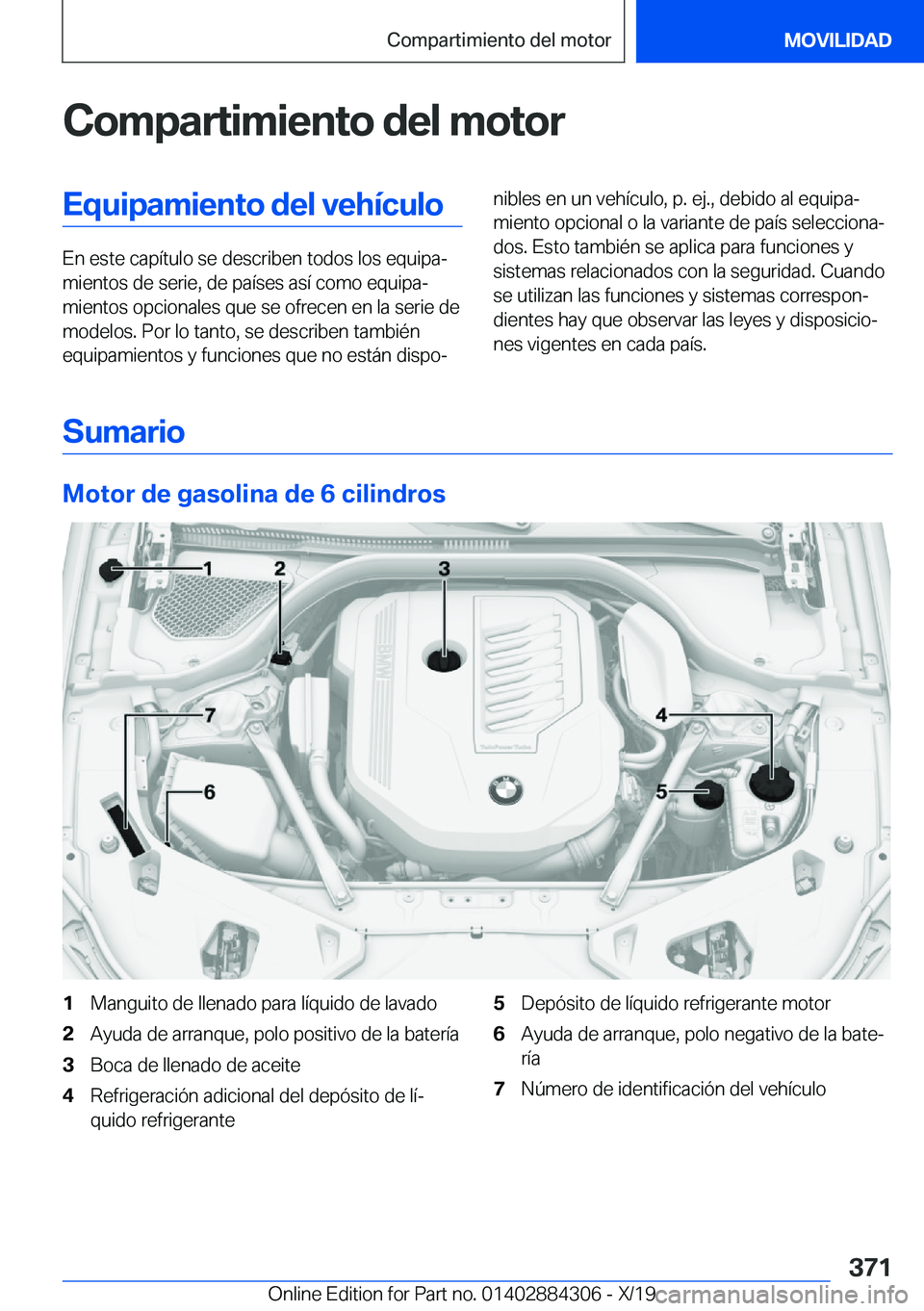 BMW 8 SERIES GRAN COUPE 2020  Manuales de Empleo (in Spanish) �C�o�m�p�a�r�t�i�m�i�e�n�t�o��d�e�l��m�o�t�o�r�E�q�u�i�p�a�m�i�e�n�t�o��d�e�l��v�e�h�