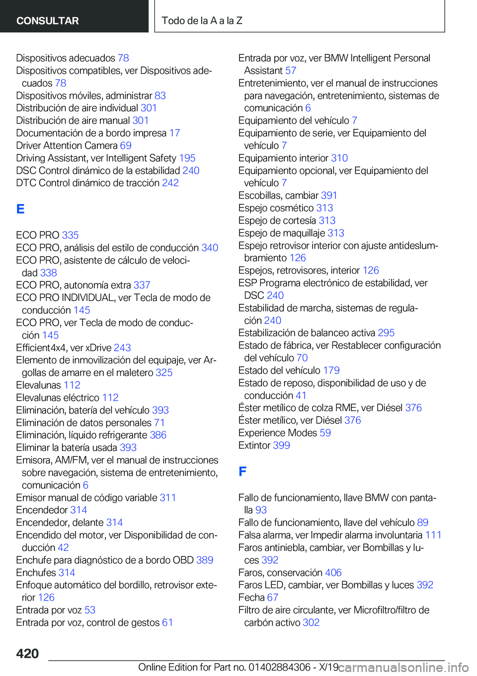 BMW 8 SERIES GRAN COUPE 2020  Manuales de Empleo (in Spanish) �D�i�s�p�o�s�i�t�i�v�o�s��a�d�e�c�u�a�d�o�s��7�8�
�D�i�s�p�o�s�i�t�i�v�o�s��c�o�m�p�a�t�i�b�l�e�s�,��v�e�r��D�i�s�p�o�s�i�t�i�v�o�s��a�d�eª �c�u�a�d�o�s� �7�8�
�D�i�s�p�o�s�i�t�i�v�o�s��m�