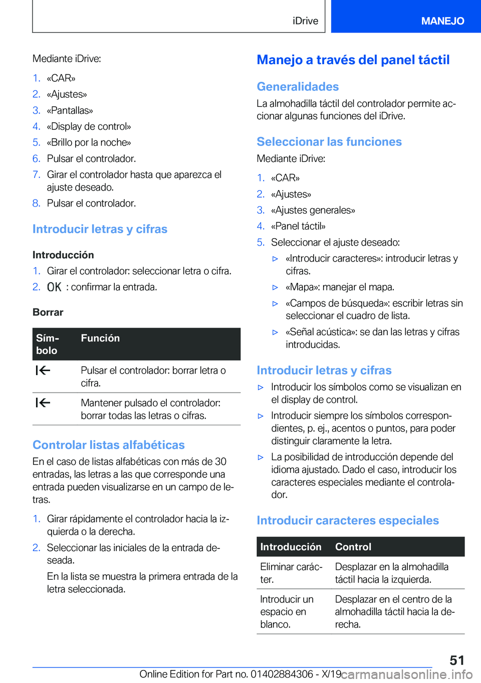 BMW 8 SERIES GRAN COUPE 2020  Manuales de Empleo (in Spanish) �M�e�d�i�a�n�t�e��i�D�r�i�v�e�:�1�.�«�C�A�R�{�2�.�«�A�j�u�s�t�e�s�{�3�.�«�P�a�n�t�a�l�l�a�s�{�4�.�«�D�i�s�p�l�a�y��d�e��c�o�n�t�r�o�l�{�5�.�«�B�r�i�l�l�o��p�o�r��l�a��n�o�c�h�e�{�6�.�P�u�l�