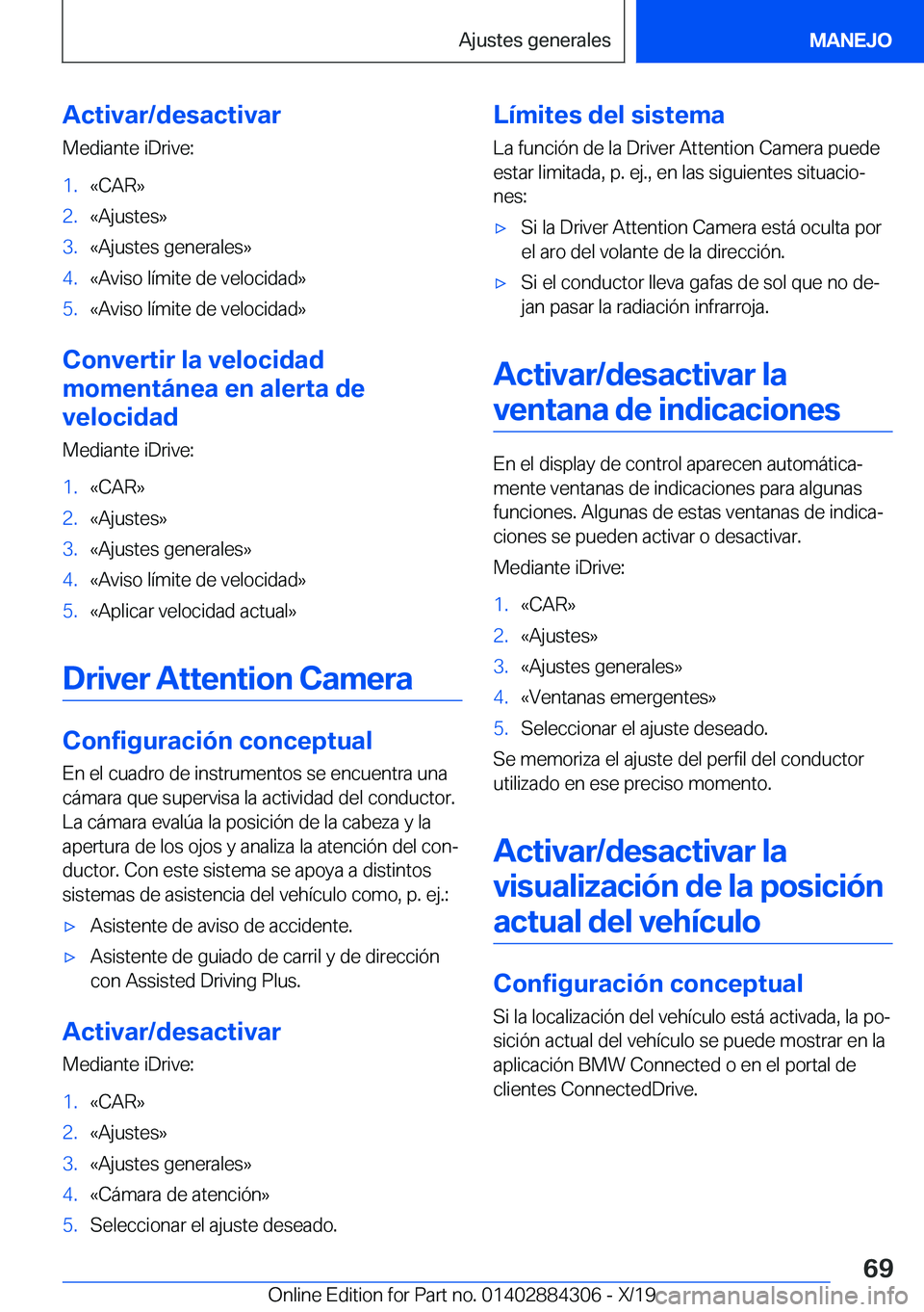 BMW 8 SERIES GRAN COUPE 2020  Manuales de Empleo (in Spanish) �A�c�t�i�v�a�r�/�d�e�s�a�c�t�i�v�a�r
�M�e�d�i�a�n�t�e��i�D�r�i�v�e�:�1�.�«�C�A�R�{�2�.�«�A�j�u�s�t�e�s�{�3�.�«�A�j�u�s�t�e�s��g�e�n�e�r�a�l�e�s�{�4�.�«�A�v�i�s�o��l�