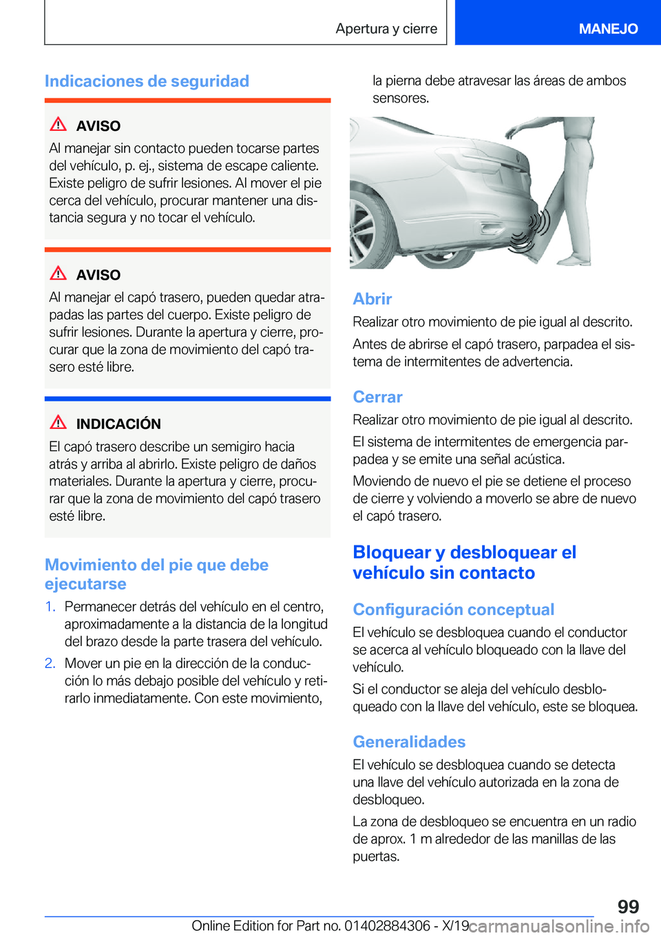 BMW 8 SERIES GRAN COUPE 2020  Manuales de Empleo (in Spanish) �I�n�d�i�c�a�c�i�o�n�e�s��d�e��s�e�g�u�r�i�d�a�d
�A�V�I�S�O
�A�l��m�a�n�e�j�a�r��s�i�n��c�o�n�t�a�c�t�o��p�u�e�d�e�n��t�o�c�a�r�s�e��p�a�r�t�e�s �d�e�l��v�e�h�