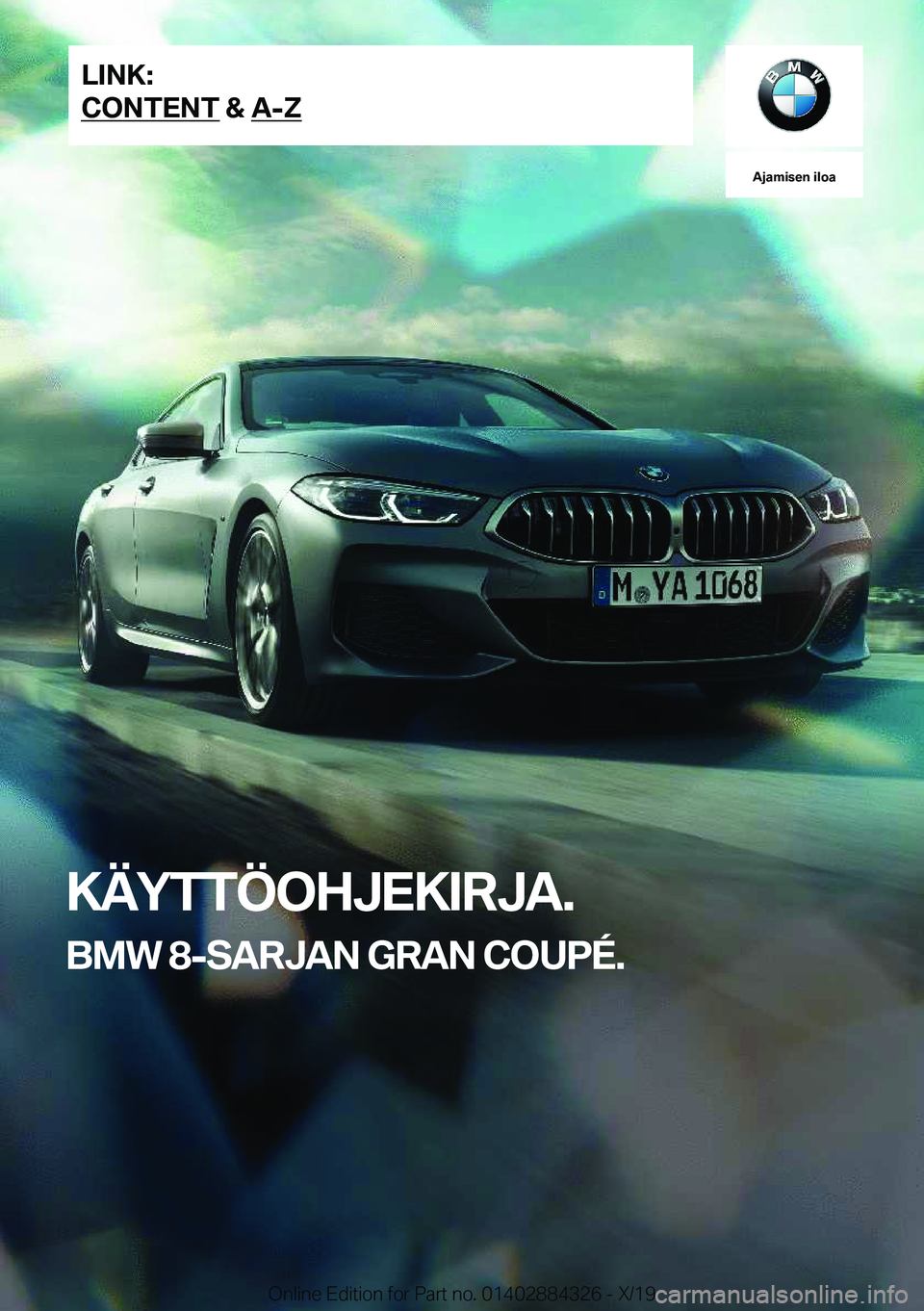 BMW 8 SERIES GRAN COUPE 2020  Omistajan Käsikirja (in Finnish) �A�j�a�m�i�s�e�n��i�l�o�a
�K�