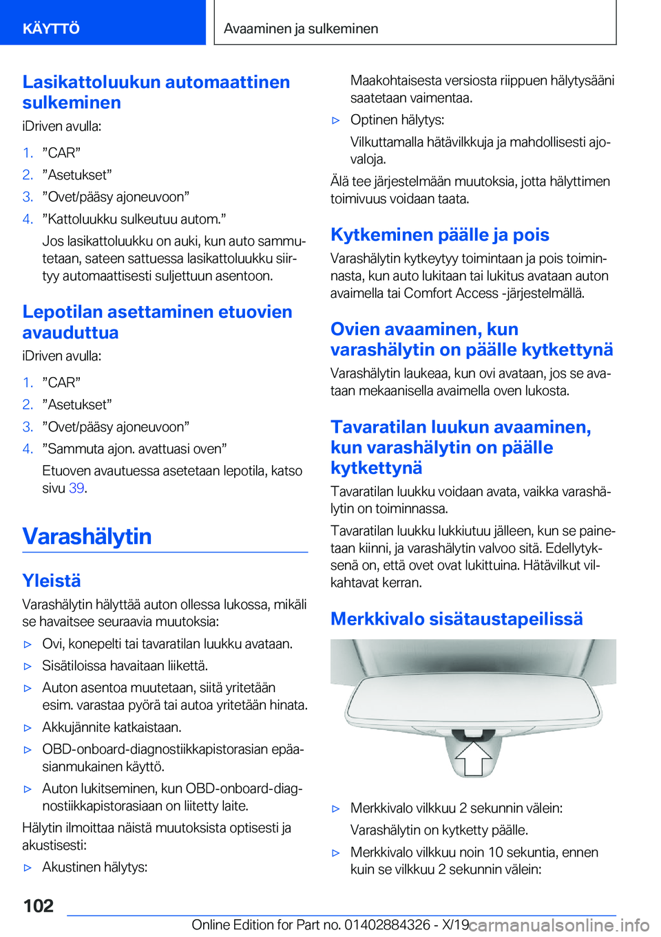 BMW 8 SERIES GRAN COUPE 2020  Omistajan Käsikirja (in Finnish) �L�a�s�i�k�a�t�t�o�l�u�u�k�u�n��a�u�t�o�m�a�a�t�t�i�n�e�n
�s�u�l�k�e�m�i�n�e�n
�i�D�r�i�v�e�n��a�v�u�l�l�a�:�1�.w�C�A�Rw�2�.w�A�s�e�t�u�k�s�e�tw�3�.w�O�v�e�t�/�p�