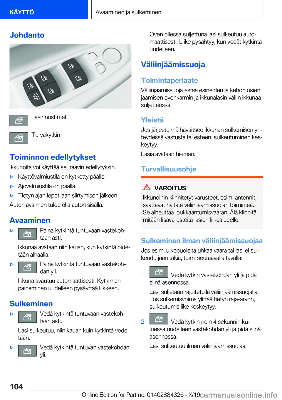 BMW 8 SERIES GRAN COUPE 2020  Omistajan Käsikirja (in Finnish) �J�o�h�d�a�n�t�o
�L�a�s�i�n�n�o�s�t�i�m�e�t
�T�u�r�v�a�k�y�t�k�i�n
�T�o�i�m�i�n�n�o�n��e�d�e�l�l�y�t�y�k�s�e�t
�I�k�k�u�n�o�i�t�a��v�o�i��k�