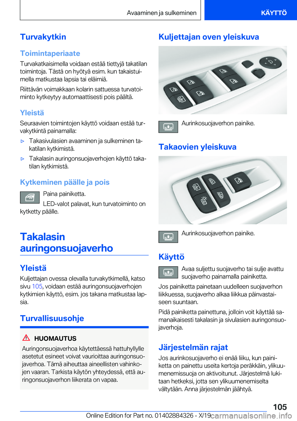 BMW 8 SERIES GRAN COUPE 2020  Omistajan Käsikirja (in Finnish) �T�u�r�v�a�k�y�t�k�i�n
�T�o�i�m�i�n�t�a�p�e�r�i�a�a�t�e �T�u�r�v�a�k�a�t�k�a�i�s�i�m�e�l�l�a��v�o�i�d�a�a�n��e�s�t�