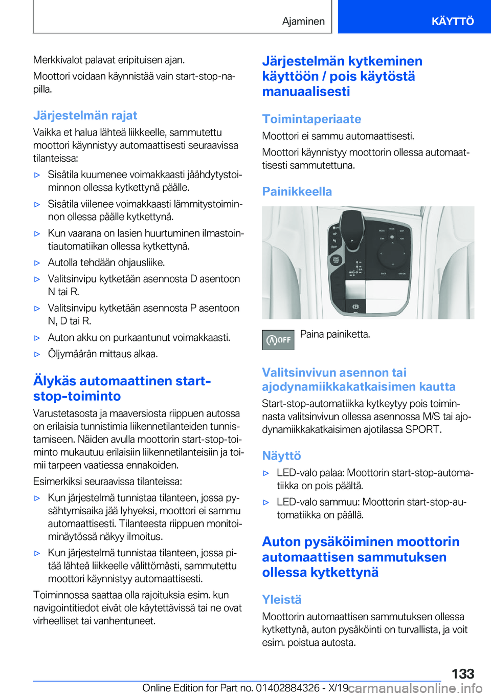 BMW 8 SERIES GRAN COUPE 2020  Omistajan Käsikirja (in Finnish) �M�e�r�k�k�i�v�a�l�o�t��p�a�l�a�v�a�t��e�r�i�p�i�t�u�i�s�e�n��a�j�a�n�.
�M�o�o�t�t�o�r�i��v�o�i�d�a�a�n��k�