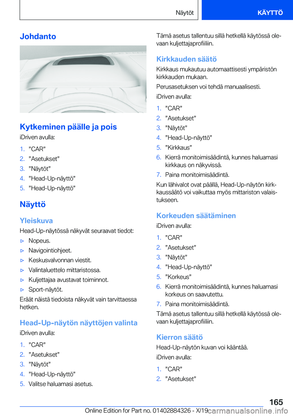 BMW 8 SERIES GRAN COUPE 2020  Omistajan Käsikirja (in Finnish) �J�o�h�d�a�n�t�o
�K�y�t�k�e�m�i�n�e�n��p�