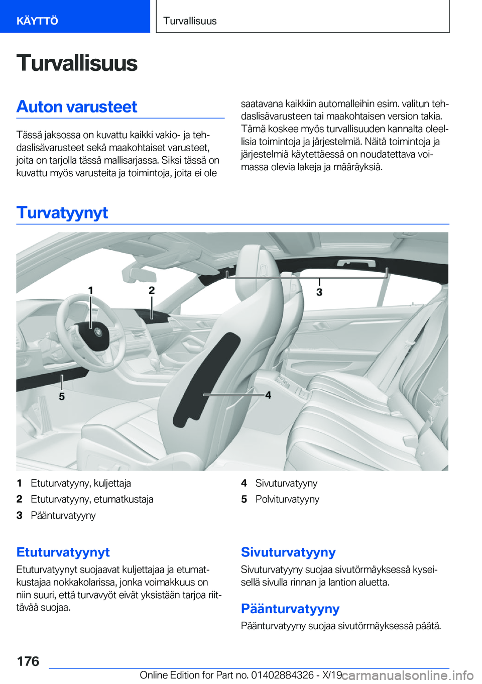 BMW 8 SERIES GRAN COUPE 2020  Omistajan Käsikirja (in Finnish) �T�u�r�v�a�l�l�i�s�u�u�s�A�u�t�o�n��v�a�r�u�s�t�e�e�t
�T�