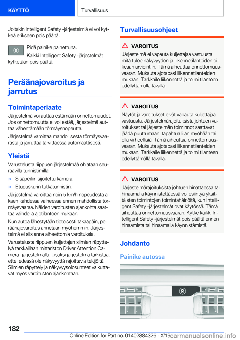 BMW 8 SERIES GRAN COUPE 2020  Omistajan Käsikirja (in Finnish) �J�o�i�t�a�k�i�n��I�n�t�e�l�l�i�g�e�n�t��S�a�f�e�t�y��-�j�