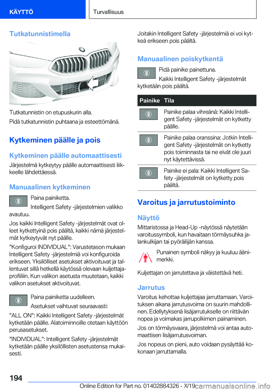 BMW 8 SERIES GRAN COUPE 2020  Omistajan Käsikirja (in Finnish) �T�u�t�k�a�t�u�n�n�i�s�t�i�m�e�l�l�a
�T�u�t�k�a�t�u�n�n�i�s�t�i�n��o�n��e�t�u�p�u�s�k�u�r�i�n��a�l�l�a�.
�P�i�d�