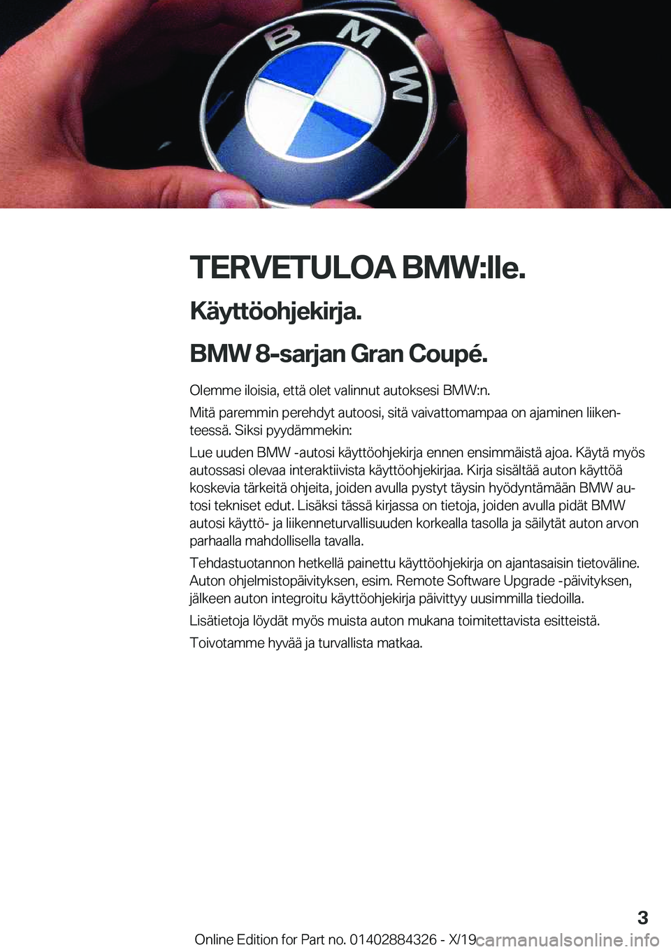 BMW 8 SERIES GRAN COUPE 2020  Omistajan Käsikirja (in Finnish) �T�E�R�V�E�T�U�L�O�A��B�M�W�:�l�l�e�.�K�