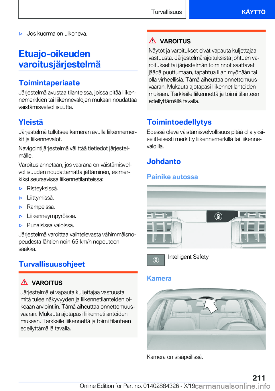 BMW 8 SERIES GRAN COUPE 2020  Omistajan Käsikirja (in Finnish) 'x�J�o�s��k�u�o�r�m�a��o�n��u�l�k�o�n�e�v�a�.
�E�t�u�a�j�o�-�o�i�k�e�u�d�e�n�v�a�r�o�i�t�u�s�j�