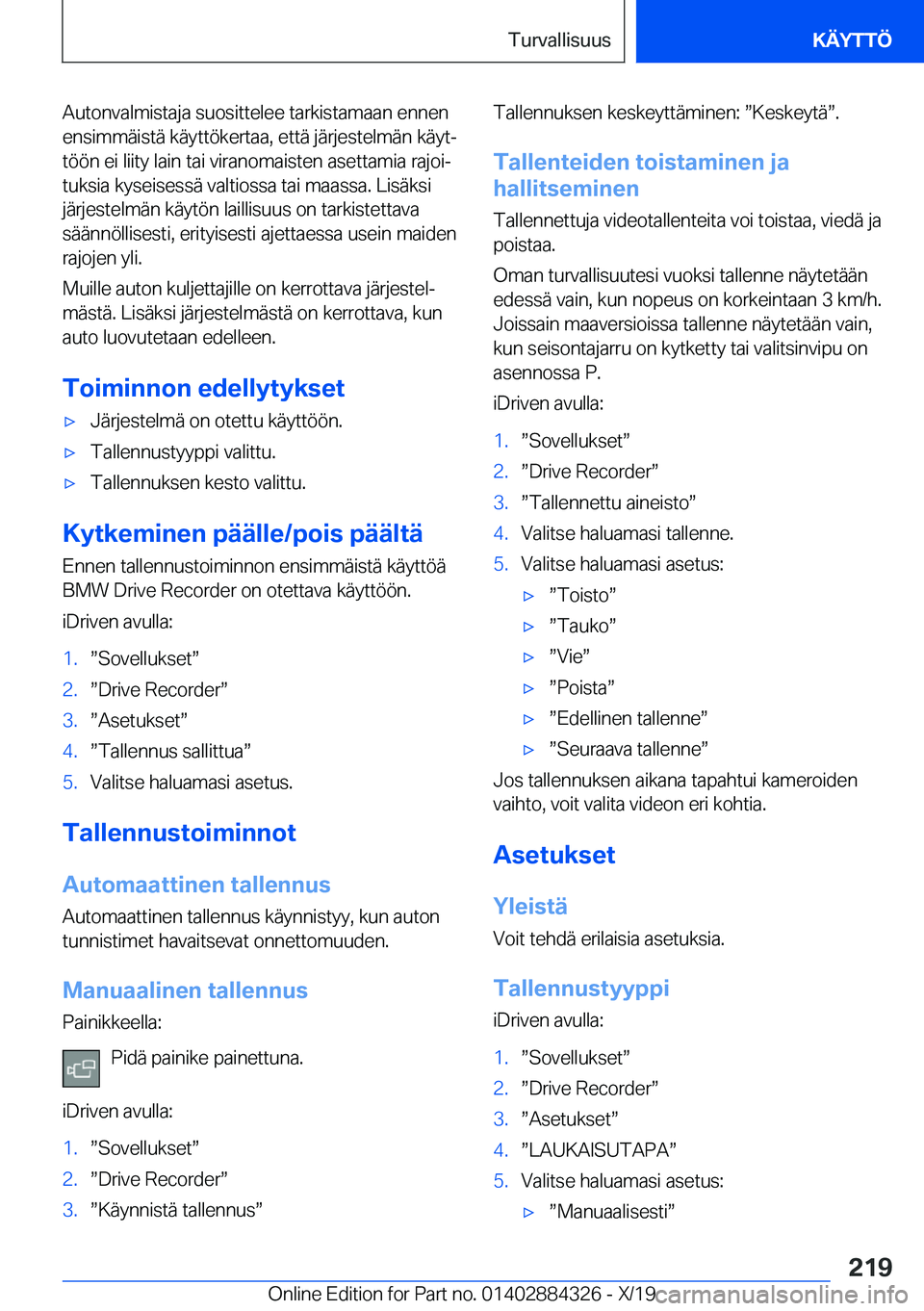 BMW 8 SERIES GRAN COUPE 2020  Omistajan Käsikirja (in Finnish) �A�u�t�o�n�v�a�l�m�i�s�t�a�j�a��s�u�o�s�i�t�t�e�l�e�e��t�a�r�k�i�s�t�a�m�a�a�n��e�n�n�e�n
�e�n�s�i�m�m�