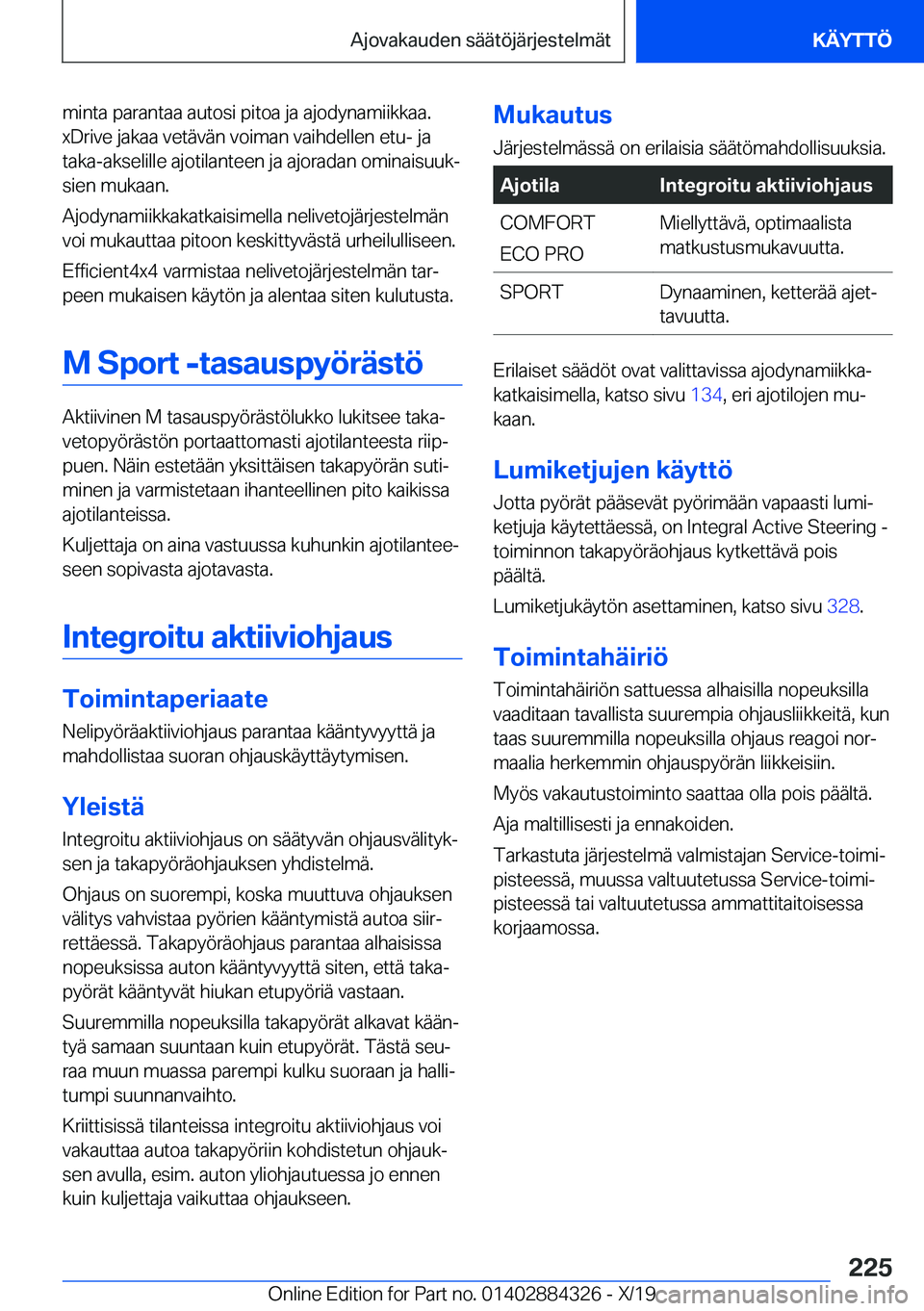 BMW 8 SERIES GRAN COUPE 2020  Omistajan Käsikirja (in Finnish) �m�i�n�t�a��p�a�r�a�n�t�a�a��a�u�t�o�s�i��p�i�t�o�a��j�a��a�j�o�d�y�n�a�m�i�i�k�k�a�a�.
�x�D�r�i�v�e��j�a�k�a�a��v�e�t�