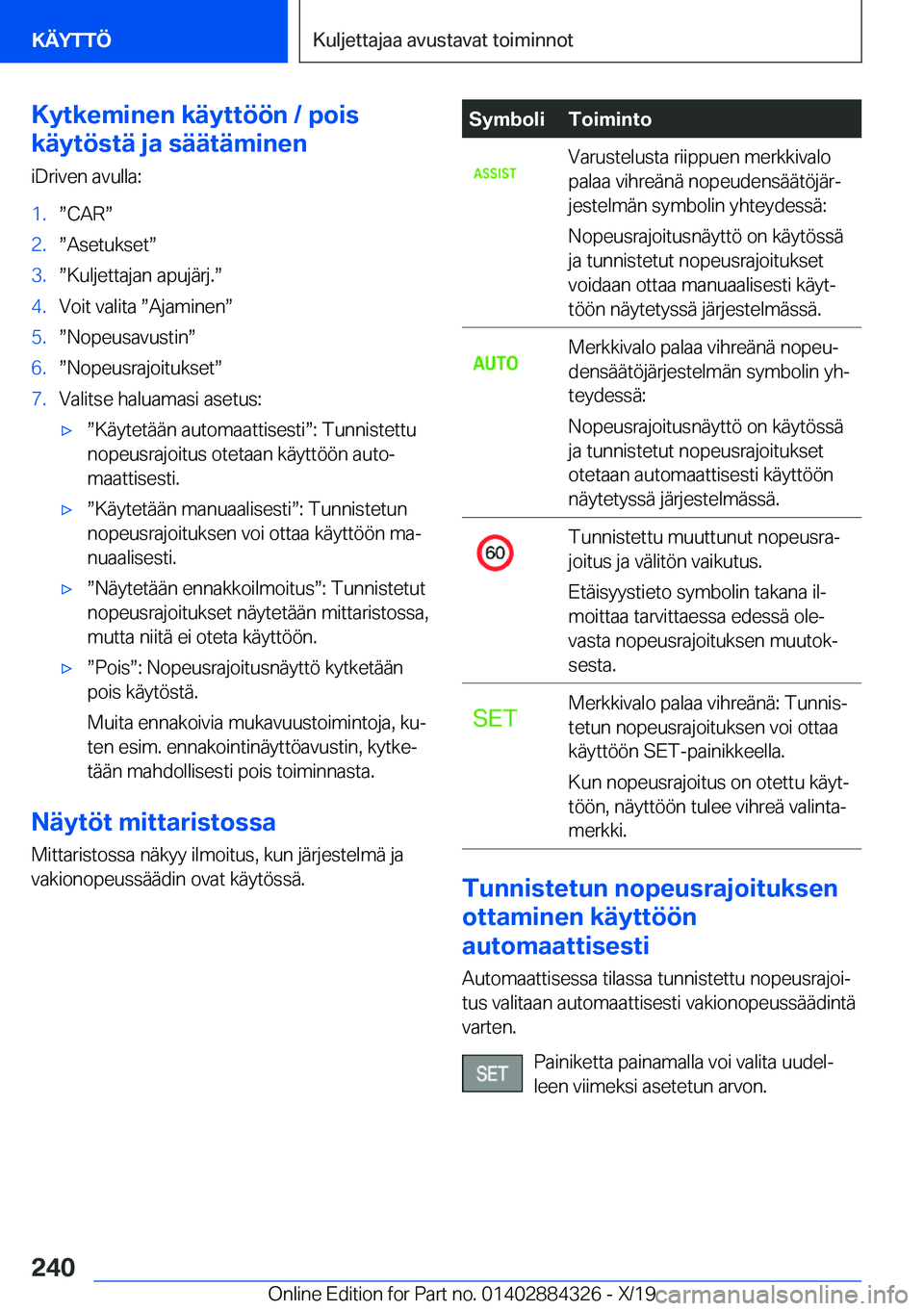 BMW 8 SERIES GRAN COUPE 2020  Omistajan Käsikirja (in Finnish) �K�y�t�k�e�m�i�n�e�n��k�
