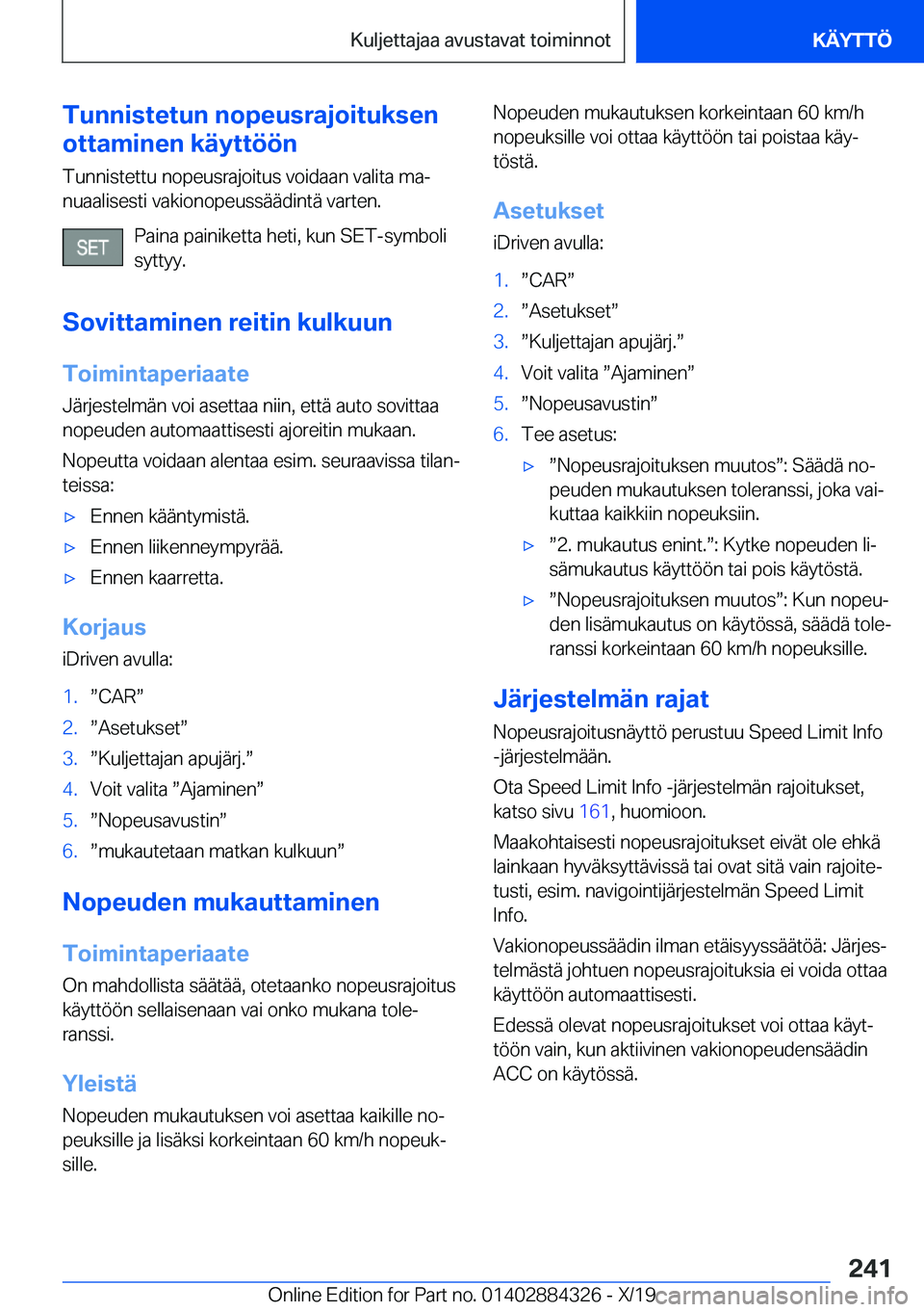 BMW 8 SERIES GRAN COUPE 2020  Omistajan Käsikirja (in Finnish) �T�u�n�n�i�s�t�e�t�u�n��n�o�p�e�u�s�r�a�j�o�i�t�u�k�s�e�n
�o�t�t�a�m�i�n�e�n��k�
