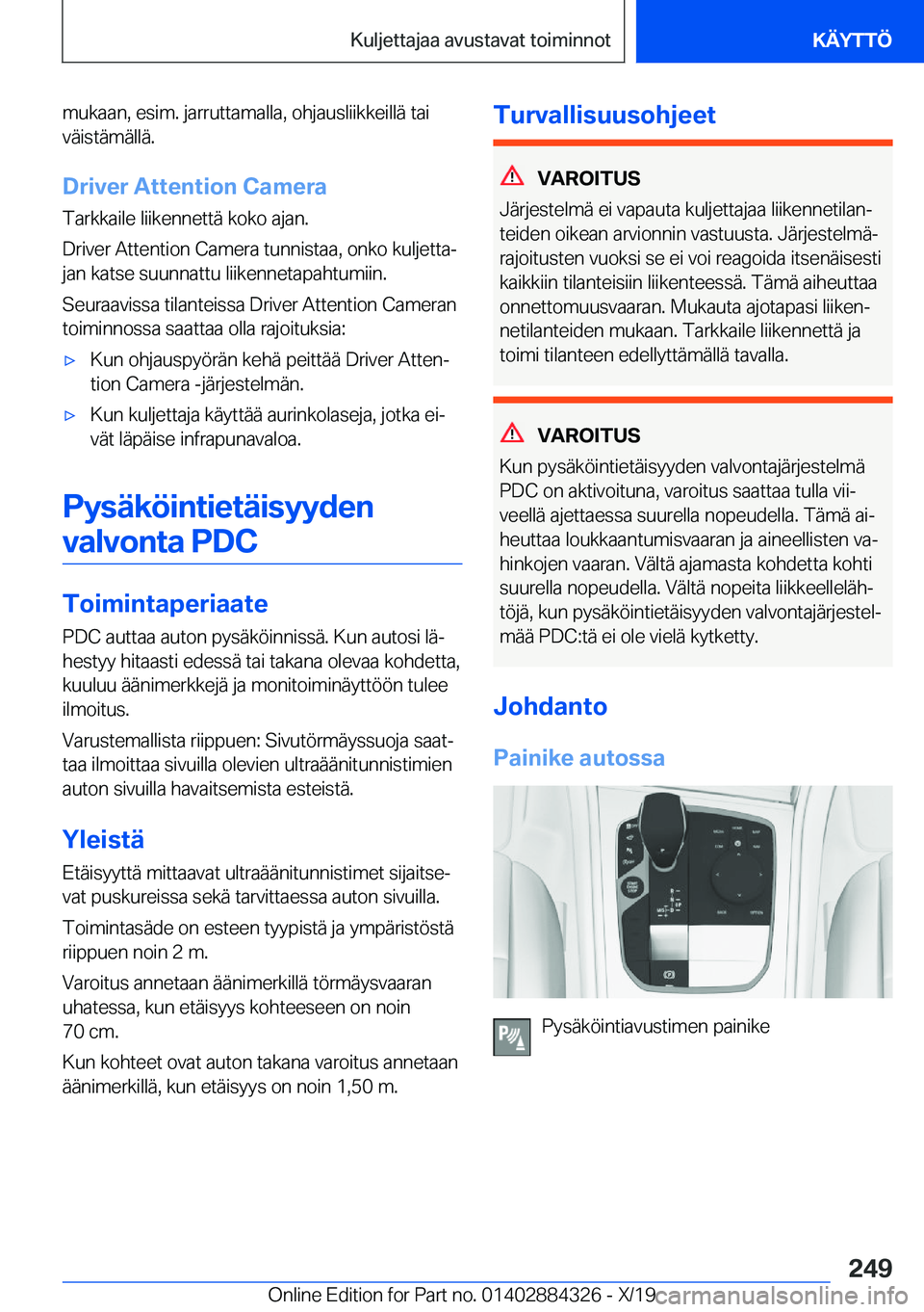 BMW 8 SERIES GRAN COUPE 2020  Omistajan Käsikirja (in Finnish) �m�u�k�a�a�n�,��e�s�i�m�.��j�a�r�r�u�t�t�a�m�a�l�l�a�,��o�h�j�a�u�s�l�i�i�k�k�e�i�l�l�