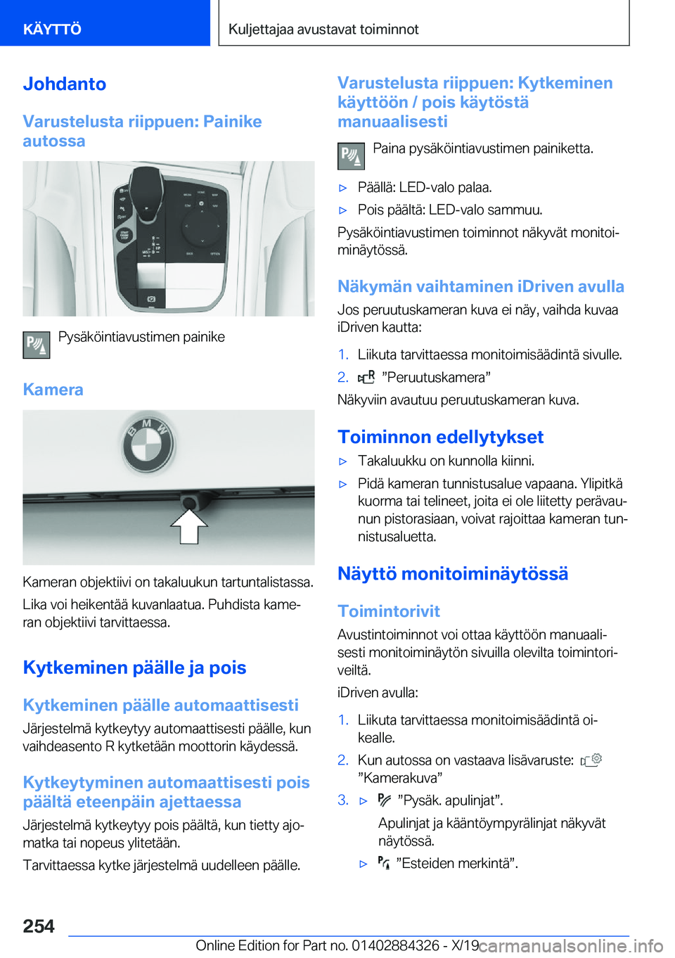 BMW 8 SERIES GRAN COUPE 2020  Omistajan Käsikirja (in Finnish) �J�o�h�d�a�n�t�o
�V�a�r�u�s�t�e�l�u�s�t�a��r�i�i�p�p�u�e�n�:��P�a�i�n�i�k�e
�a�u�t�o�s�s�a
�P�y�s�