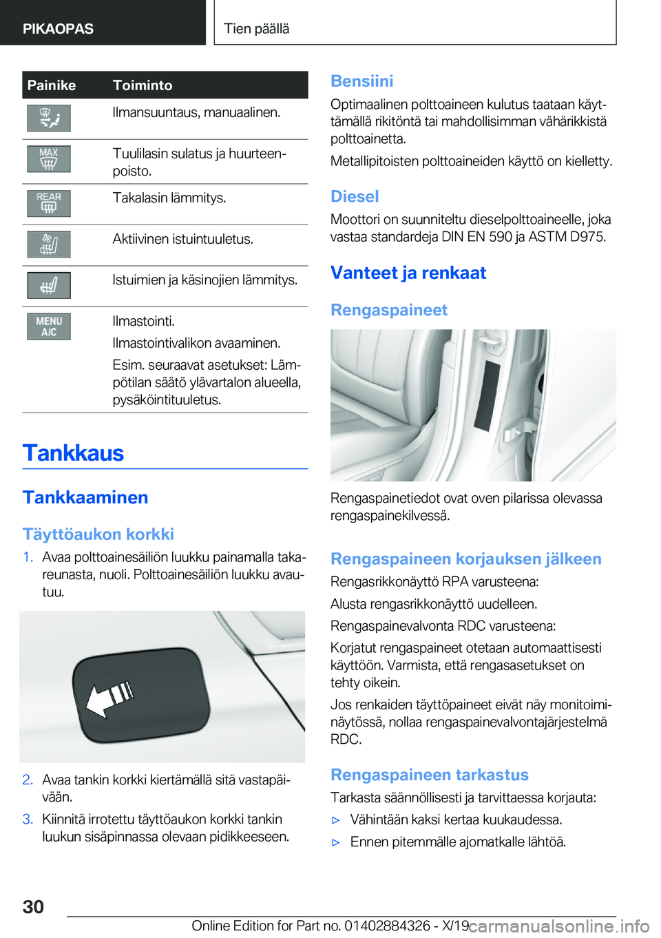 BMW 8 SERIES GRAN COUPE 2020  Omistajan Käsikirja (in Finnish) �P�a�i�n�i�k�e�T�o�i�m�i�n�t�o�I�l�m�a�n�s�u�u�n�t�a�u�s�,��m�a�n�u�a�a�l�i�n�e�n�.�T�u�u�l�i�l�a�s�i�n��s�u�l�a�t�u�s��j�a��h�u�u�r�t�e�e�nj
�p�o�i�s�t�o�.�T�a�k�a�l�a�s�i�n��l�