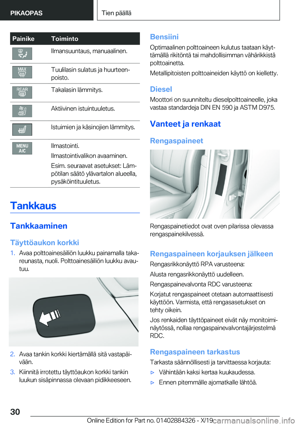 BMW 8 SERIES GRAN COUPE 2020  Omistajan Käsikirja (in Finnish) �P�a�i�n�i�k�e�T�o�i�m�i�n�t�o�I�l�m�a�n�s�u�u�n�t�a�u�s�,��m�a�n�u�a�a�l�i�n�e�n�.�T�u�u�l�i�l�a�s�i�n��s�u�l�a�t�u�s��j�a��h�u�u�r�t�e�e�nj
�p�o�i�s�t�o�.�T�a�k�a�l�a�s�i�n��l�