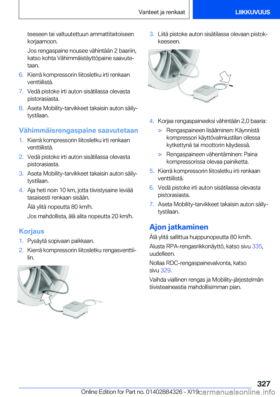 BMW 8 SERIES GRAN COUPE 2020  Omistajan Käsikirja (in Finnish) �t�e�e�s�e�e�n��t�a�i��v�a�l�t�u�u�t�e�t�t�u�u�n��a�m�m�a�t�t�i�t�a�i�t�o�i�s�e�e�n�k�o�r�j�a�a�m�o�o�n�.
�J�o�s��r�e�n�g�a�s�p�a�i�n�e��n�o�u�s�e�e��v�