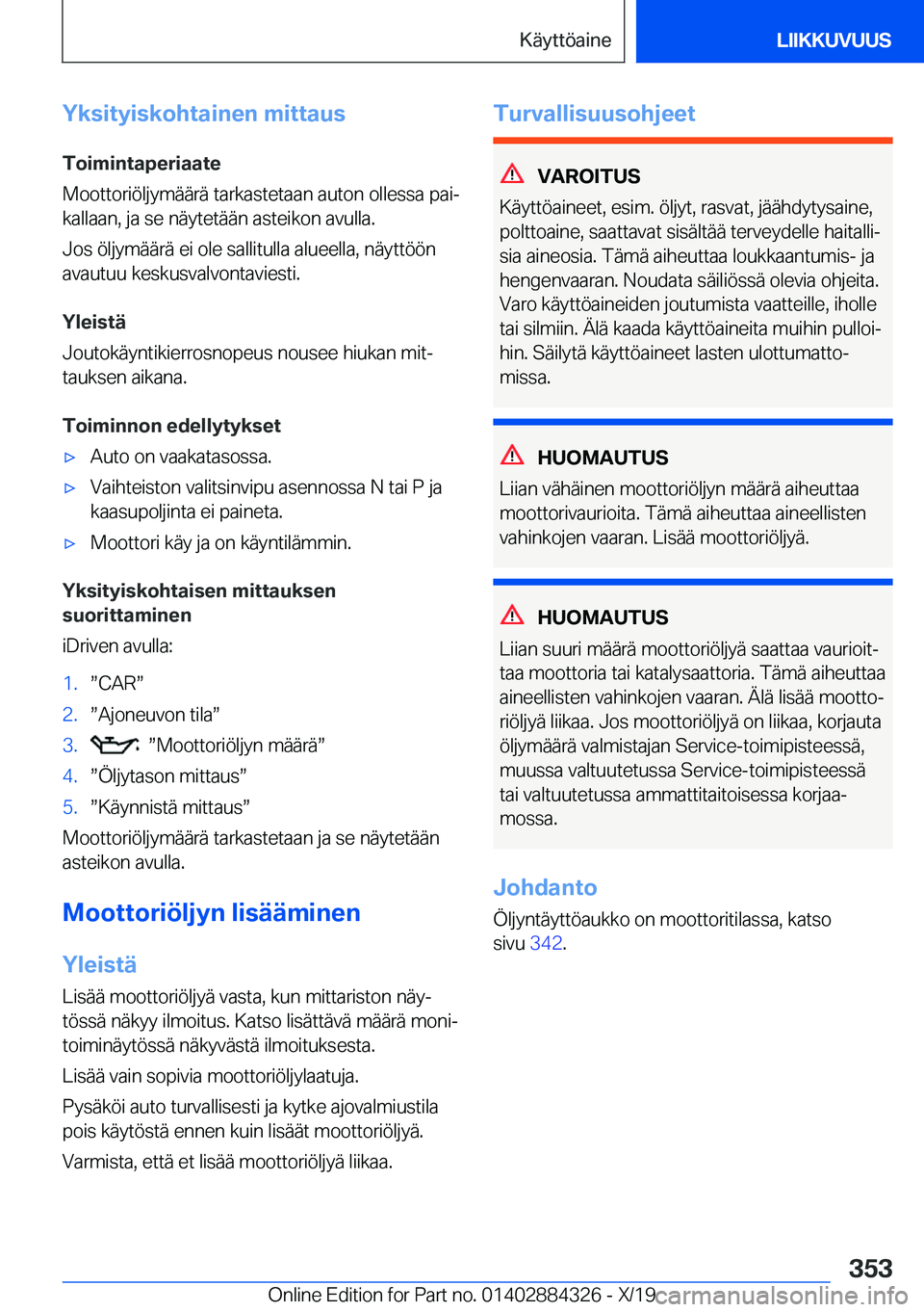 BMW 8 SERIES GRAN COUPE 2020  Omistajan Käsikirja (in Finnish) �Y�k�s�i�t�y�i�s�k�o�h�t�a�i�n�e�n��m�i�t�t�a�u�s�T�o�i�m�i�n�t�a�p�e�r�i�a�a�t�e
�M�o�o�t�t�o�r�i�