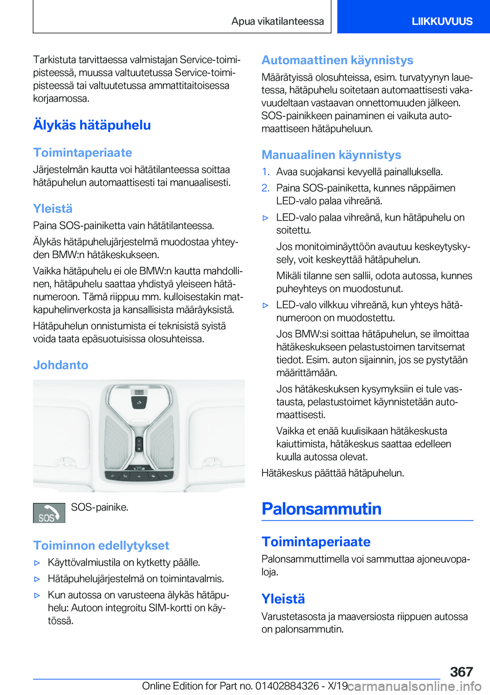 BMW 8 SERIES GRAN COUPE 2020  Omistajan Käsikirja (in Finnish) �T�a�r�k�i�s�t�u�t�a��t�a�r�v�i�t�t�a�e�s�s�a��v�a�l�m�i�s�t�a�j�a�n��S�e�r�v�i�c�e�-�t�o�i�m�ij�p�i�s�t�e�e�s�s�