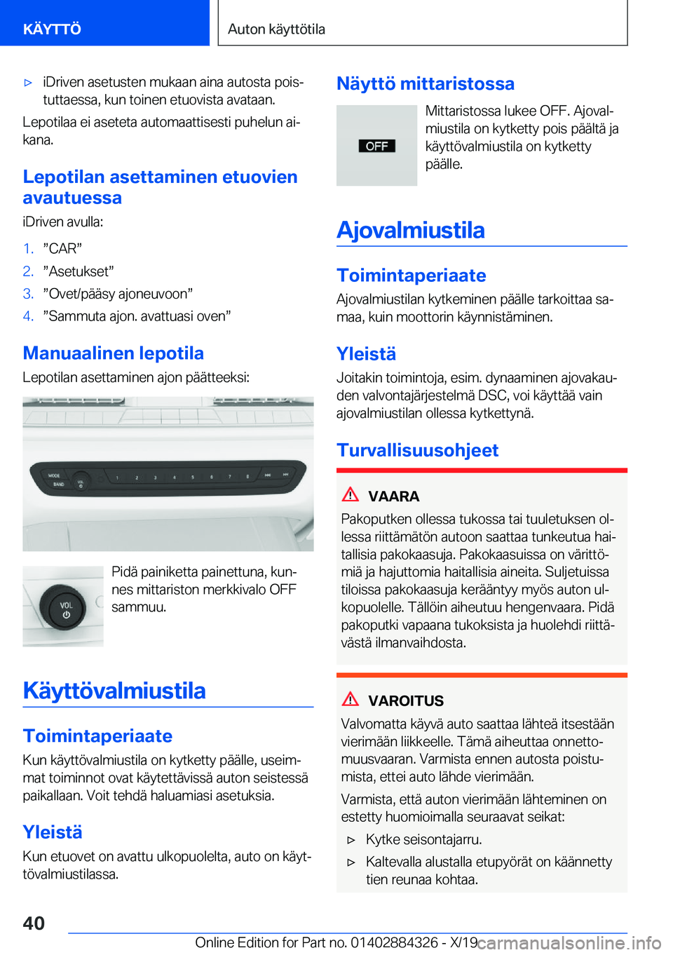 BMW 8 SERIES GRAN COUPE 2020  Omistajan Käsikirja (in Finnish) 'x�i�D�r�i�v�e�n��a�s�e�t�u�s�t�e�n��m�u�k�a�a�n��a�i�n�a��a�u�t�o�s�t�a��p�o�i�sj
�t�u�t�t�a�e�s�s�a�,��k�u�n��t�o�i�n�e�n��e�t�u�o�v�i�s�t�a��a�v�a�t�a�a�n�.
�L�e�p�o�t�i�l�a�a��e�i�
