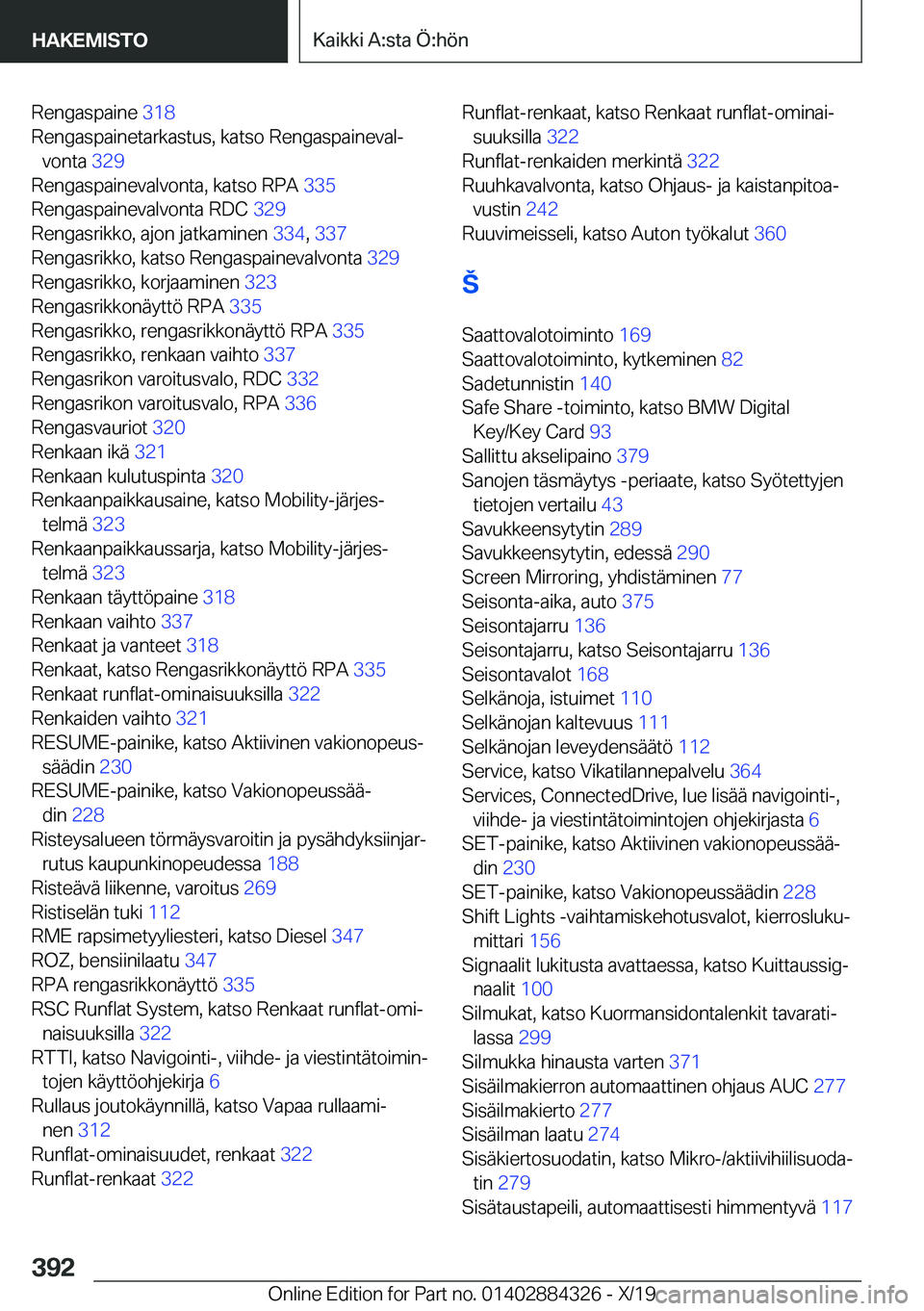 BMW 8 SERIES GRAN COUPE 2020  Omistajan Käsikirja (in Finnish) �R�e�n�g�a�s�p�a�i�n�e��3�1�8�
�R�e�n�g�a�s�p�a�i�n�e�t�a�r�k�a�s�t�u�s�,��k�a�t�s�o��R�e�n�g�a�s�p�a�i�n�e�v�a�lj �v�o�n�t�a� �3�2�9�
�R�e�n�g�a�s�p�a�i�n�e�v�a�l�v�o�n�t�a�,��k�a�t�s�o��R�P