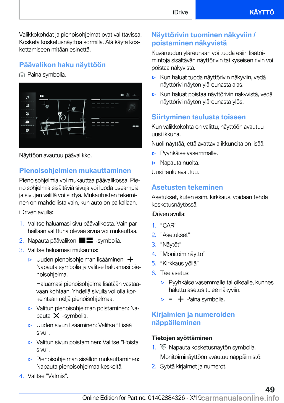 BMW 8 SERIES GRAN COUPE 2020  Omistajan Käsikirja (in Finnish) �V�a�l�i�k�k�o�k�o�h�d�a�t��j�a��p�i�e�n�o�i�s�o�h�j�e�l�m�a�t��o�v�a�t��v�a�l�i�t�t�a�v�i�s�s�a�.�K�o�s�k�e�t�a��k�o�s�k�e�t�u�s�n�