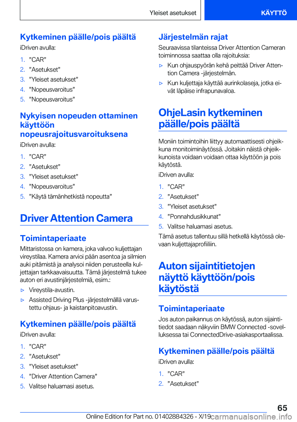 BMW 8 SERIES GRAN COUPE 2020  Omistajan Käsikirja (in Finnish) �K�y�t�k�e�m�i�n�e�n��p�