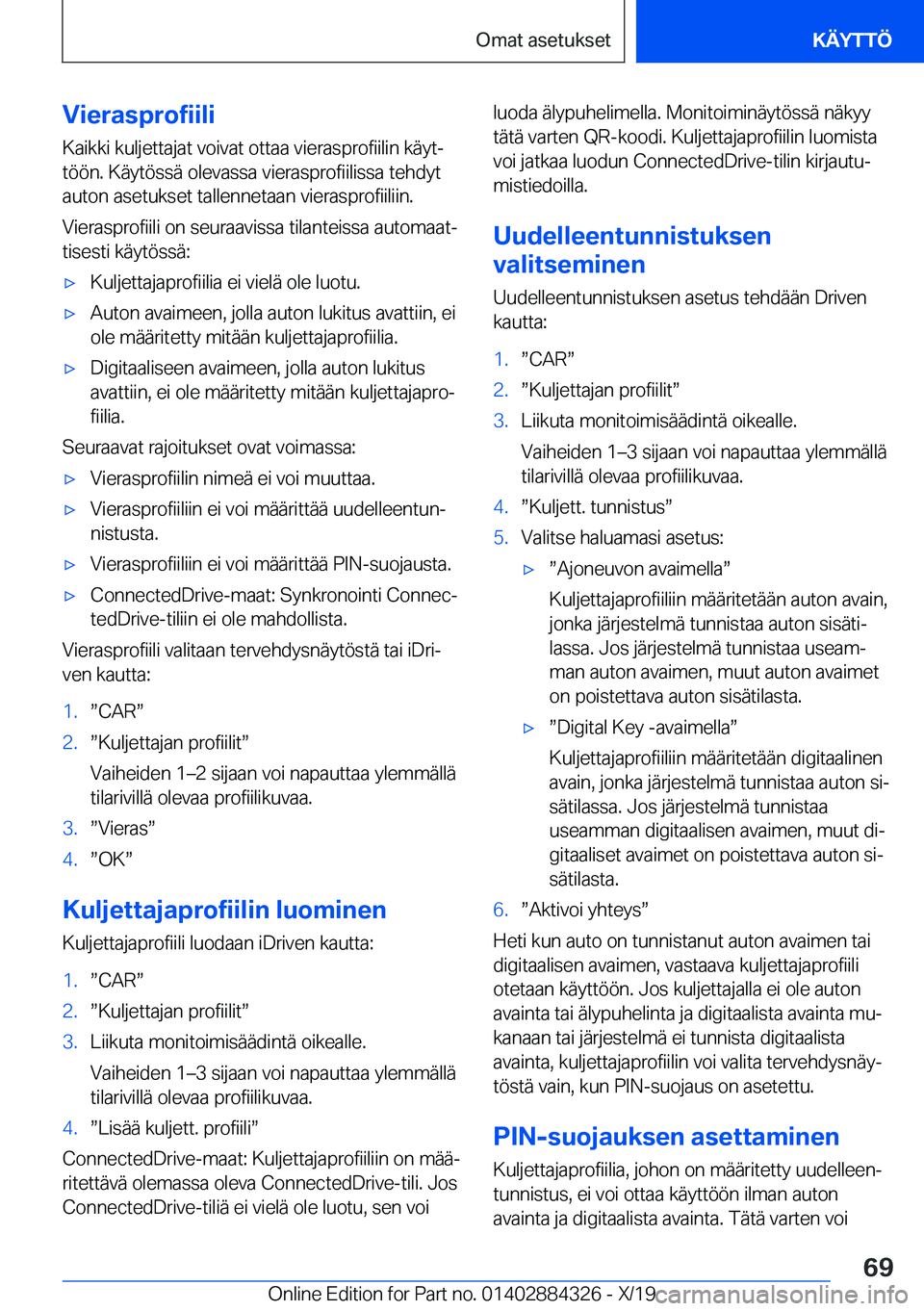 BMW 8 SERIES GRAN COUPE 2020  Omistajan Käsikirja (in Finnish) �V�i�e�r�a�s�p�r�o�f�i�i�l�i
�K�a�i�k�k�i��k�u�l�j�e�t�t�a�j�a�t��v�o�i�v�a�t��o�t�t�a�a��v�i�e�r�a�s�p�r�o�f�i�i�l�i�n��k�