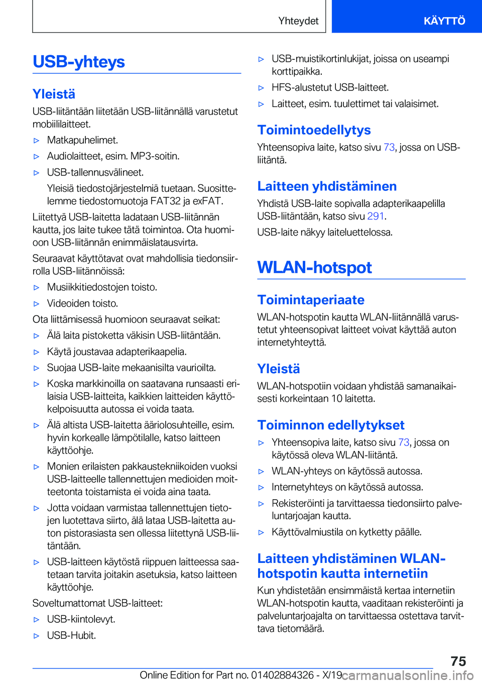BMW 8 SERIES GRAN COUPE 2020  Omistajan Käsikirja (in Finnish) �U�S�B�-�y�h�t�e�y�s
�Y�l�e�i�s�t�