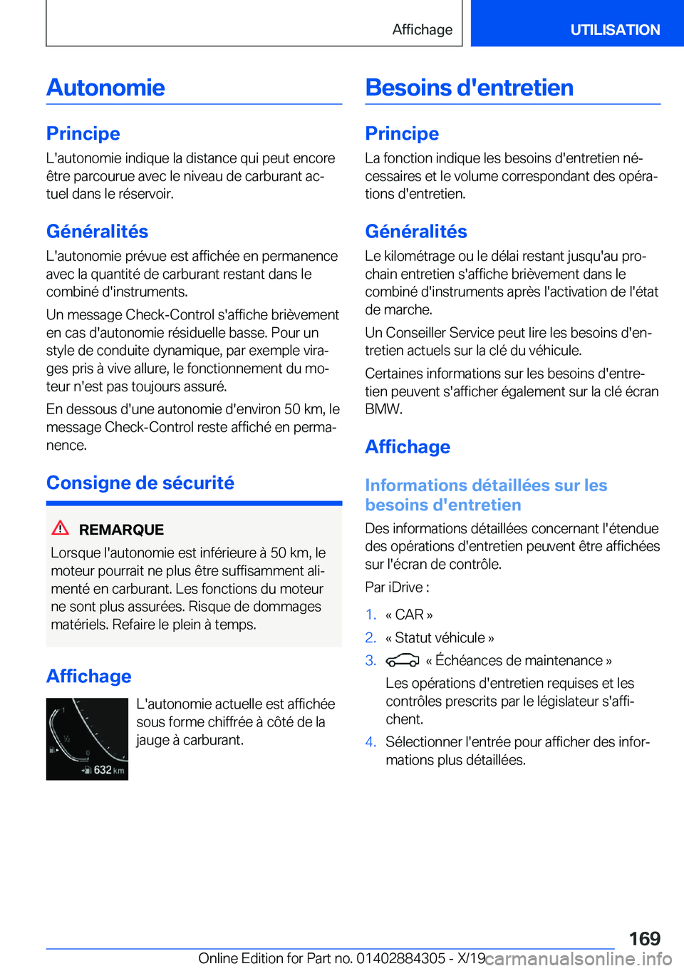 BMW 8 SERIES GRAN COUPE 2020  Notices Demploi (in French) �A�u�t�o�n�o�m�i�e
�P�r�i�n�c�i�p�e�L�'�a�u�t�o�n�o�m�i�e��i�n�d�i�q�u�e��l�a��d�i�s�t�a�n�c�e��q�u�i��p�e�u�t��e�n�c�o�r�e�ê�t�r�e��p�a�r�c�o�u�r�u�e��a�v�e�c��l�e��n�i�v�e�a�u��d�e�