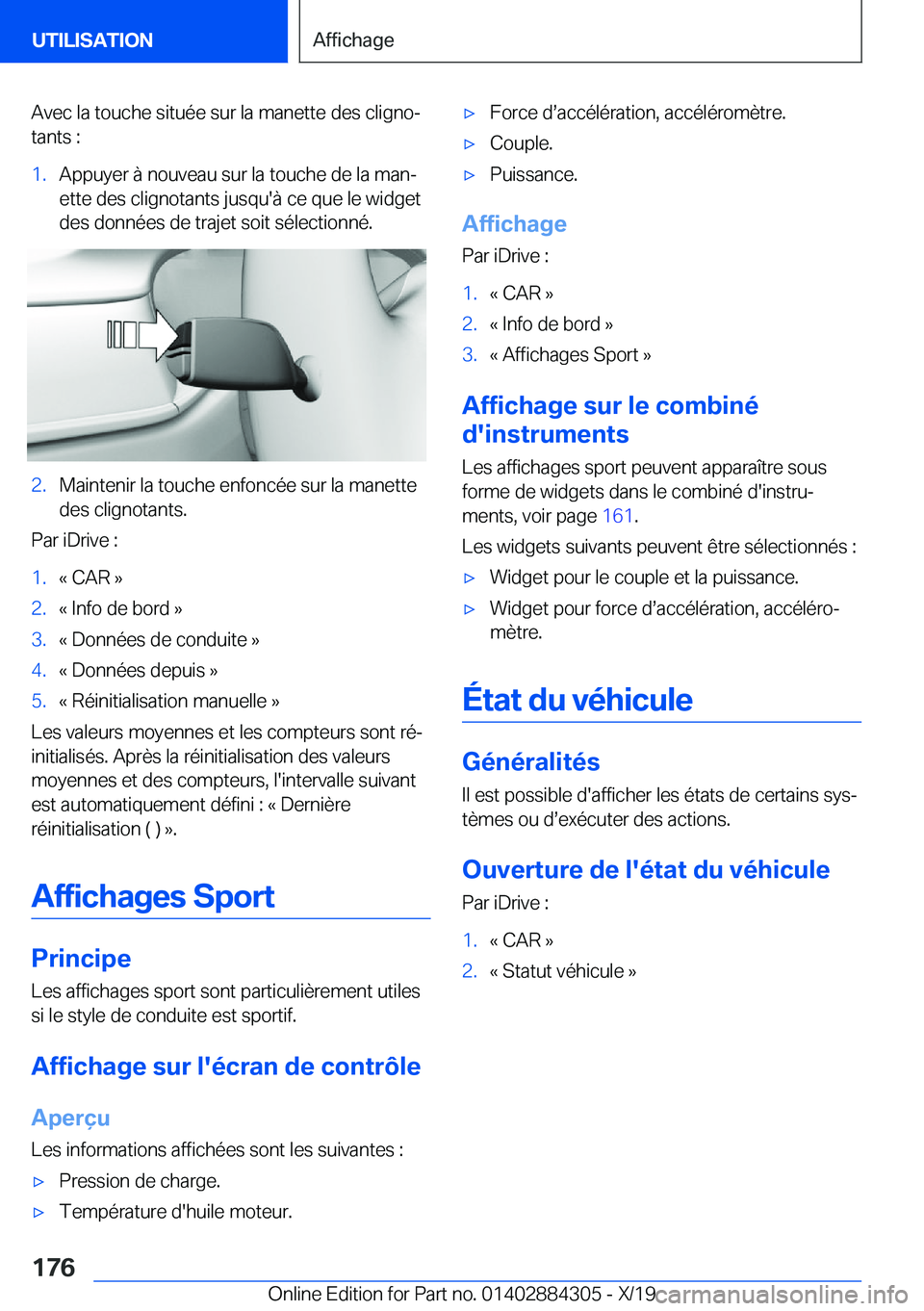 BMW 8 SERIES GRAN COUPE 2020  Notices Demploi (in French) �A�v�e�c��l�a��t�o�u�c�h�e��s�i�t�u�é�e��s�u�r��l�a��m�a�n�e�t�t�e��d�e�s��c�l�i�g�n�oj
�t�a�n�t�s��:�1�.�A�p�p�u�y�e�r��