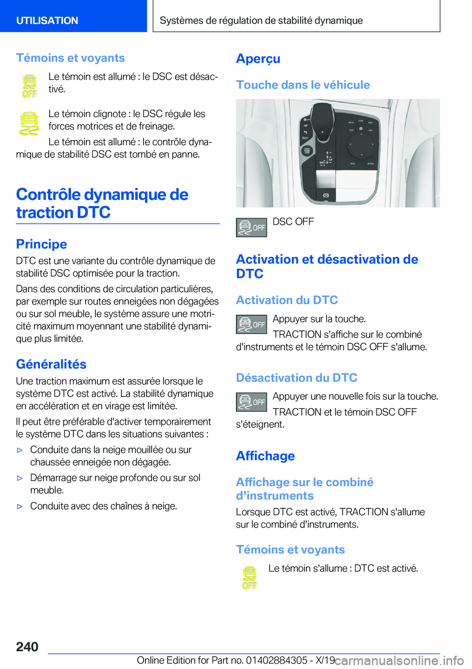 BMW 8 SERIES GRAN COUPE 2020  Notices Demploi (in French) �T�é�m�o�i�n�s��e�t��v�o�y�a�n�t�s�L�e��t�é�m�o�i�n��e�s�t��a�l�l�u�m�é��:��l�e��D�S�C��e�s�t��d�é�s�a�cj
�t�i�v�é�.
�L�e��t�é�m�o�i�n��c�l�i�g�n�o�t�e��:��l�e��D�S�C��r�é�g�u�