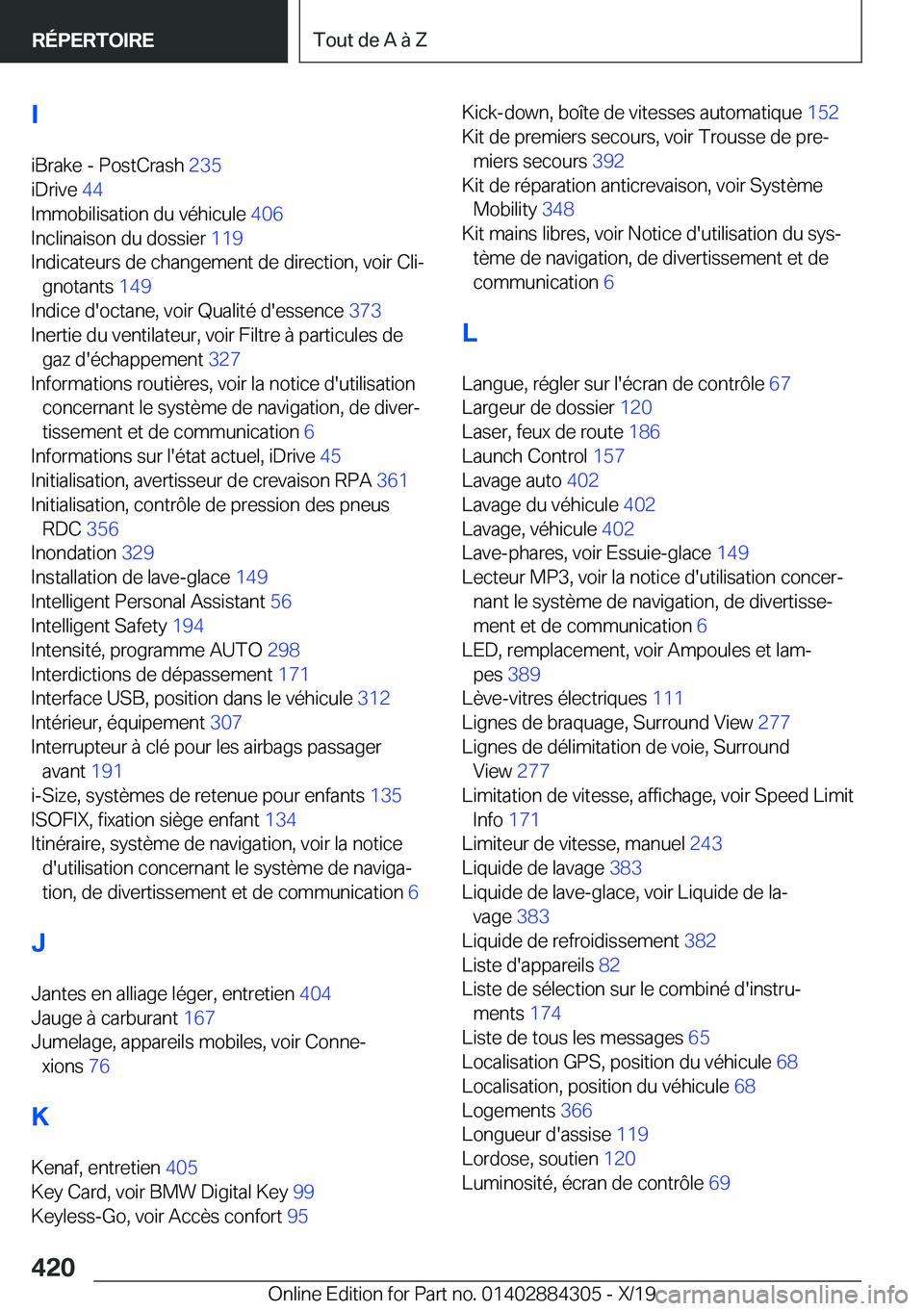 BMW 8 SERIES GRAN COUPE 2020  Notices Demploi (in French) �I�i�B�r�a�k�e��-��P�o�s�t�C�r�a�s�h� �2�3�5�
�i�D�r�i�v�e� �4�4�
�I�m�m�o�b�i�l�i�s�a�t�i�o�n��d�u��v�é�h�i�c�u�l�e� �4�0�6�
�I�n�c�l�i�n�a�i�s�o�n��d�u��d�o�s�s�i�e�r� �1�1�9�
�I�n�d�