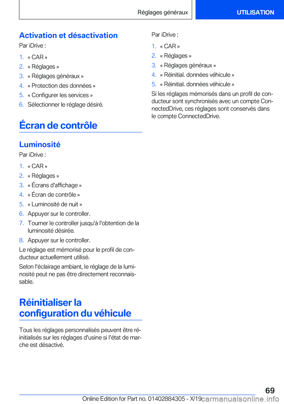 BMW 8 SERIES GRAN COUPE 2020  Notices Demploi (in French) �A�c�t�i�v�a�t�i�o�n��e�t��d�é�s�a�c�t�i�v�a�t�i�o�n�P�a�r��i�D�r�i�v�e��:�1�.�k��C�A�R��{�2�.�k��R�é�g�l�a�g�e�s��{�3�.�k��R�é�g�l�a�g�e�s��g�é�n�é�r�a�u�x��{�4�.�k��P�r�o�t�e�c�t�i�