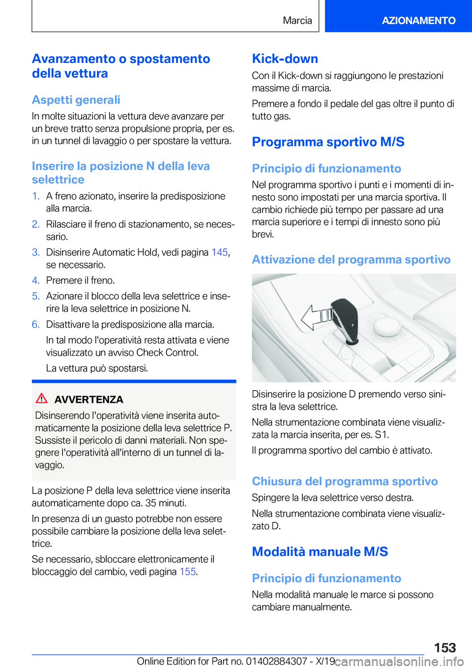 BMW 8 SERIES GRAN COUPE 2020  Libretti Di Uso E manutenzione (in Italian) �A�v�a�n�z�a�m�e�n�t�o��o��s�p�o�s�t�a�m�e�n�t�o
�d�e�l�l�a��v�e�t�t�u�r�a
�A�s�p�e�t�t�i��g�e�n�e�r�a�l�i
�I�n��m�o�l�t�e��s�i�t�u�a�z�i�o�n�i��l�a��v�e�t�t�u�r�a��d�e�v�e��a�v�a�n�z�a�r�e�