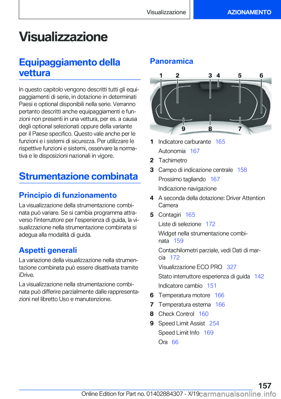 BMW 8 SERIES GRAN COUPE 2020  Libretti Di Uso E manutenzione (in Italian) �V�i�s�u�a�l�i�z�z�a�z�i�o�n�e�E�q�u�i�p�a�g�g�i�a�m�e�n�t�o��d�e�l�l�a�v�e�t�t�u�r�a
�I�n��q�u�e�s�t�o��c�a�p�i�t�o�l�o��v�e�n�g�o�n�o��d�e�s�c�r�i�t�t�i��t�u�t�t�i��g�l�i��e�q�u�iª
�p�a�g�