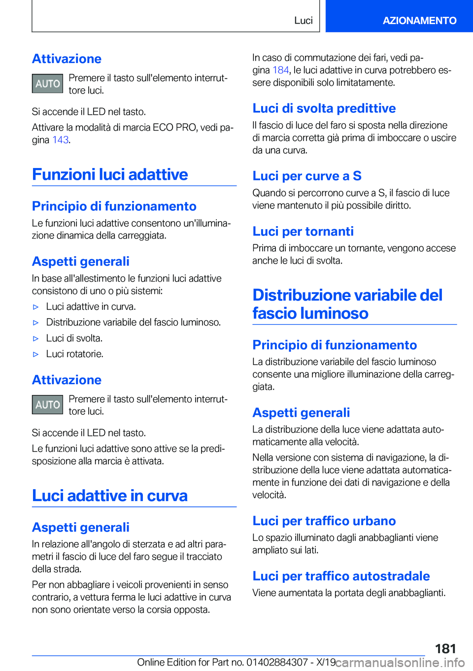 BMW 8 SERIES GRAN COUPE 2020  Libretti Di Uso E manutenzione (in Italian) �A�t�t�i�v�a�z�i�o�n�e�P�r�e�m�e�r�e��i�l��t�a�s�t�o��s�u�l�l�'�e�l�e�m�e�n�t�o��i�n�t�e�r�r�u�tª
�t�o�r�e��l�u�c�i�.
�S�i��a�c�c�e�n�d�e��i�l��L�E�D��n�e�l��t�a�s�t�o�.
�A�t�t�i�v�a�r