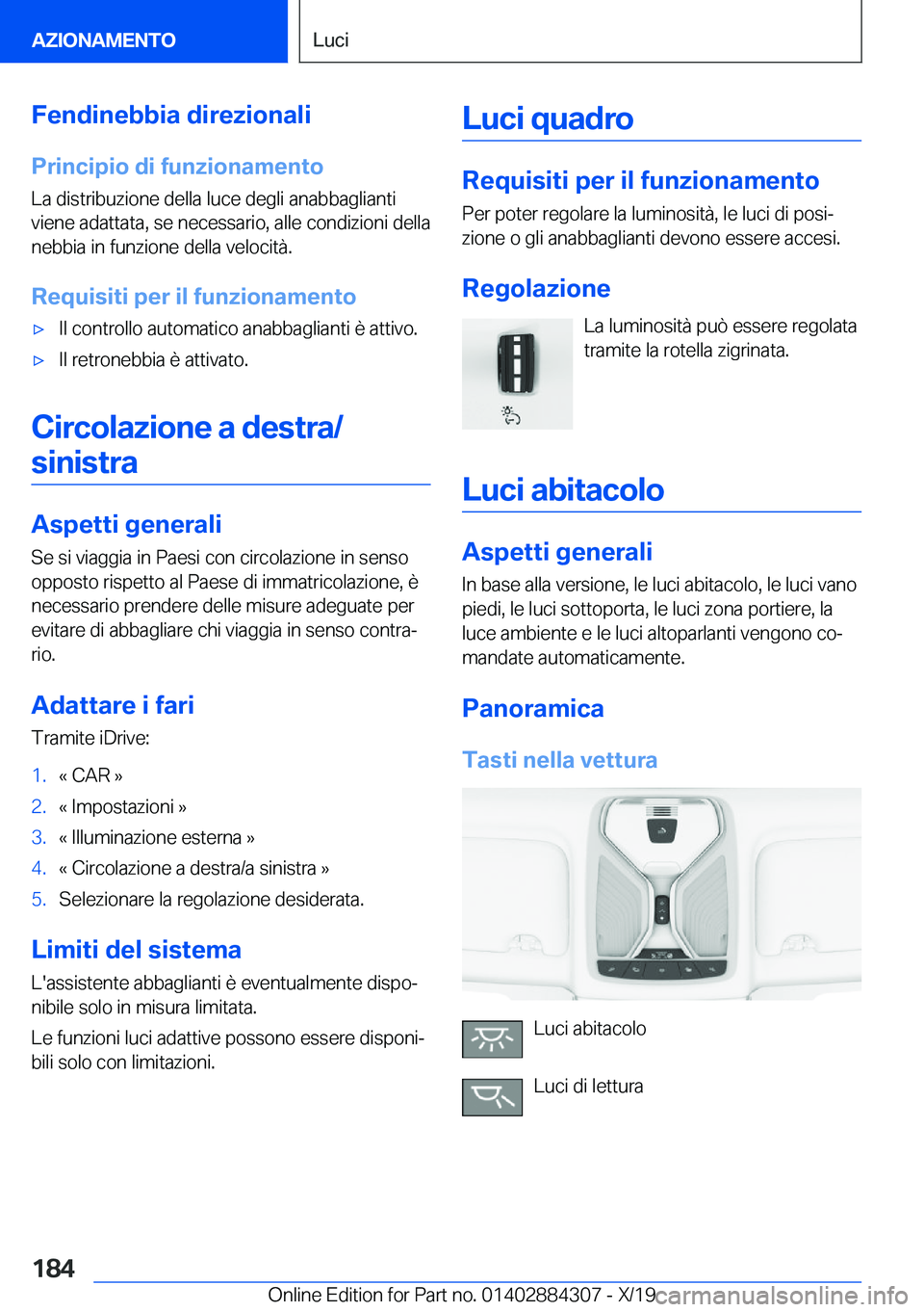 BMW 8 SERIES GRAN COUPE 2020  Libretti Di Uso E manutenzione (in Italian) �F�e�n�d�i�n�e�b�b�i�a��d�i�r�e�z�i�o�n�a�l�i
�P�r�i�n�c�i�p�i�o��d�i��f�u�n�z�i�o�n�a�m�e�n�t�o
�L�a��d�i�s�t�r�i�b�u�z�i�o�n�e��d�e�l�l�a��l�u�c�e��d�e�g�l�i��a�n�a�b�b�a�g�l�i�a�n�t�i
�v�i�